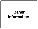Text Box: Caner Information 
